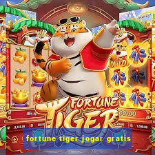 fortune tiger jogar gratis